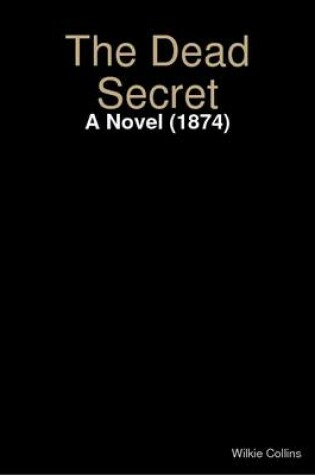 Cover of The Dead Secret :A Novel (1874)
