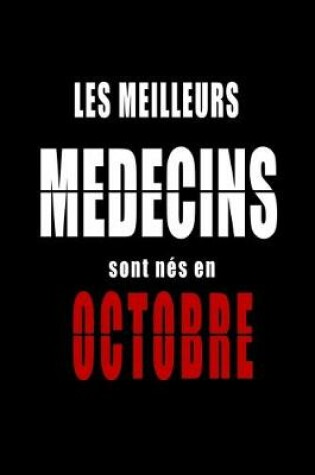 Cover of Les Meilleurs Medecins sont nes en Octobre carnet de notes