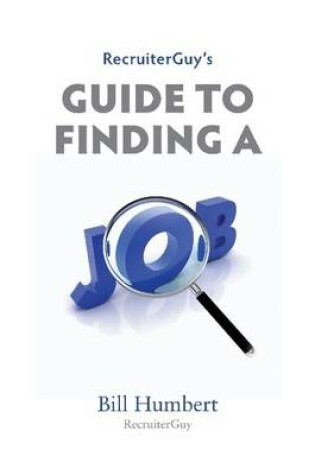Cover of Recruiterguy's Guide to Finding a Job