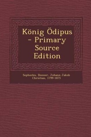 Cover of Konig Odipus - Primary Source Edition