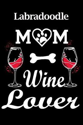 Book cover for Labradoodle Mom Wine Lover