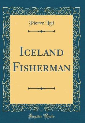 Book cover for Iceland Fisherman (Classic Reprint)