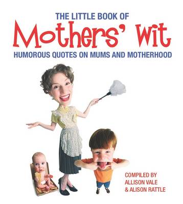 Book cover for The Little Book of Mothers' Wit