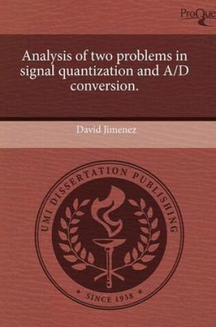 Cover of Analysis of Two Problems in Signal Quantization and A/D Conversion