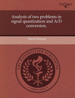 Book cover for Analysis of Two Problems in Signal Quantization and A/D Conversion