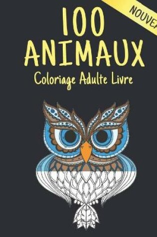 Cover of 100 Animaux Livre Coloriage Adulte