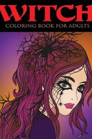 Cover of Witch Coloring Book for Adults