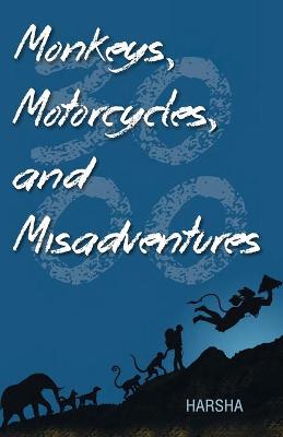 Book cover for Monkeys, Motorcycles, and Misadventures