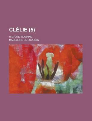 Book cover for Clelie; Histoire Romaine (5)