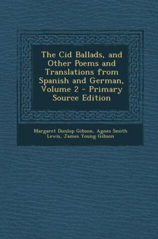 Cover of Cid Ballads, and Other Poems and Translations from Spanish and German, Volume 2