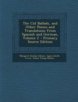 Book cover for Cid Ballads, and Other Poems and Translations from Spanish and German, Volume 2