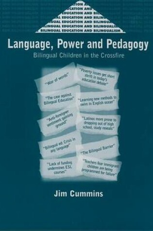 Cover of Language, Power and Pedagogy: Bilingual Children in the Crossfire. Bilingual Education and Bilingualism, Volume 23.