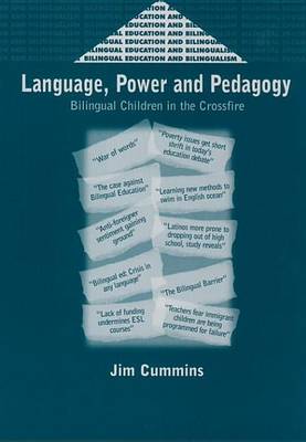 Book cover for Language, Power and Pedagogy: Bilingual Children in the Crossfire. Bilingual Education and Bilingualism, Volume 23.