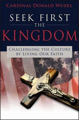 Book cover for Seek First the Kingdom: Challenging the Culture by Living Our Faith