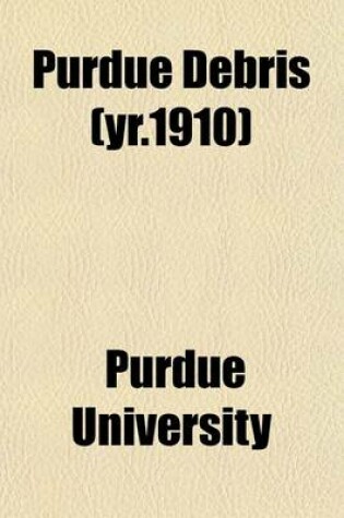 Cover of Purdue Debris (Yr.1910)