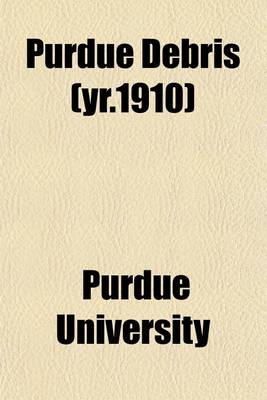 Book cover for Purdue Debris (Yr.1910)