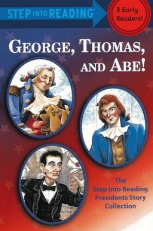 Cover of George, Thomas, and Abe!