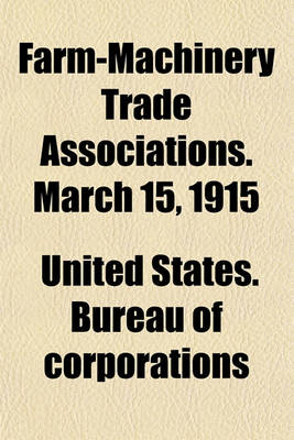 Book cover for Farm-Machinery Trade Associations. March 15, 1915