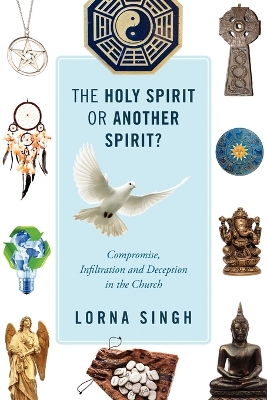 Book cover for The Holy Spirit or Another Spirit? Compromise, Infiltration and Deception in the Church