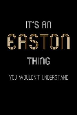 Book cover for It's An Easton Thing, You Wouldn't Understand