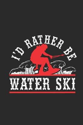 Book cover for I'd Rather Be Water Ski