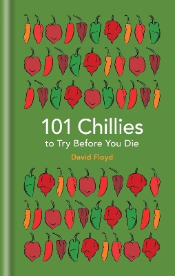 Book cover for 101 Chillies to Try Before You Die