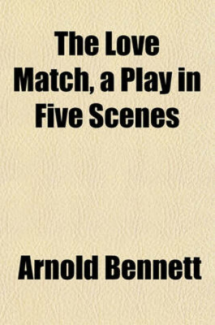 Cover of The Love Match, a Play in Five Scenes