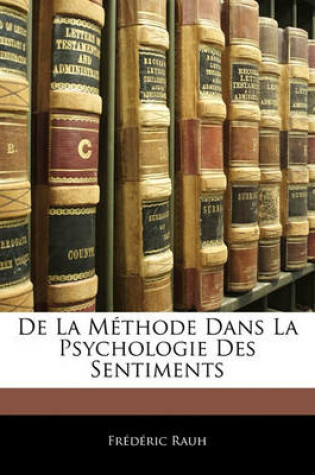 Cover of de La Methode Dans La Psychologie Des Sentiments