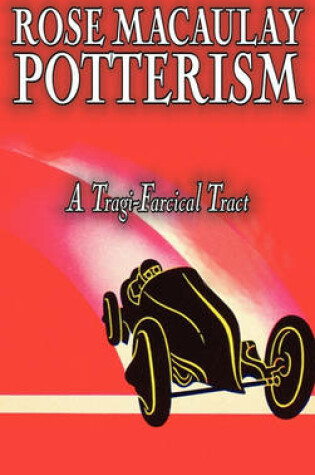 Cover of Potterism, a Tragi-Farcical Tract by Dame Rose Macaulay, Fiction, Romance, Literary