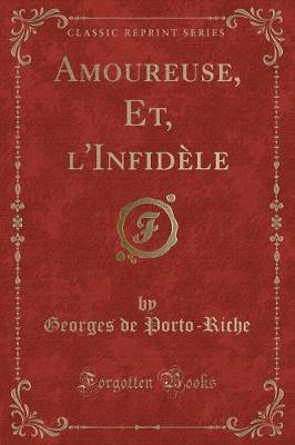 Book cover for Amoureuse, Et, l'Infidèle (Classic Reprint)