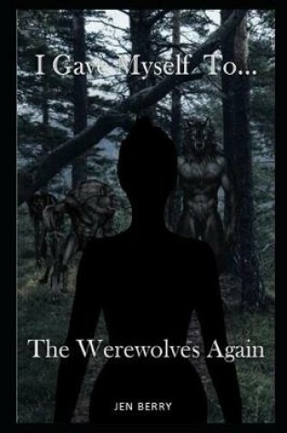 Cover of I Gave Myself to the Werewolves... Again