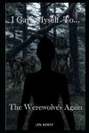 Book cover for I Gave Myself to the Werewolves... Again