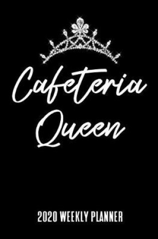 Cover of Cafeteria Queen 2020 Weekly Planner