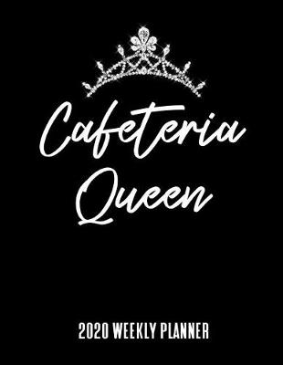 Book cover for Cafeteria Queen 2020 Weekly Planner