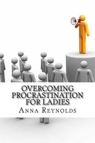 Cover of Overcoming Procrastination For Ladies