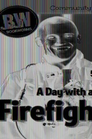 Cover of A Day with a Firefighter