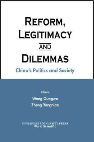 Cover of Reform, Legitimacy And Dilemmas: China's Politics And Society