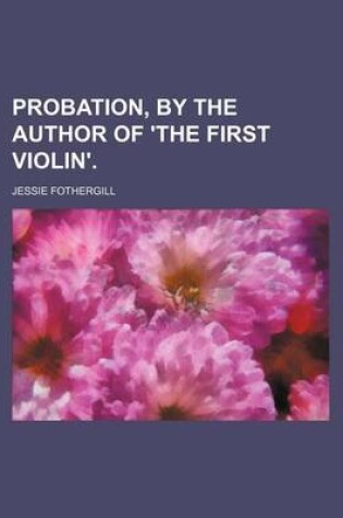 Cover of Probation, by the Author of 'The First Violin'.