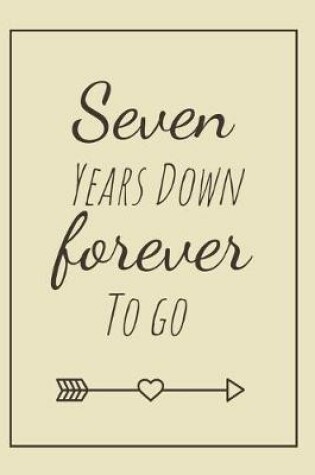 Cover of Seven Years Down Forever To Go