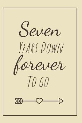 Book cover for Seven Years Down Forever To Go