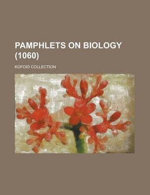 Book cover for Pamphlets on Biology; Kofoid Collection (1060 )