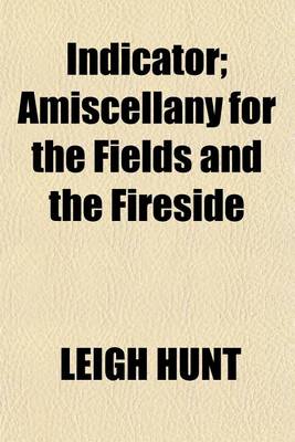 Book cover for Indicator; Amiscellany for the Fields and the Fireside