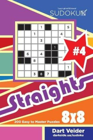 Cover of Sudoku Straights - 200 Easy to Master Puzzles 8x8 (Volume 4)