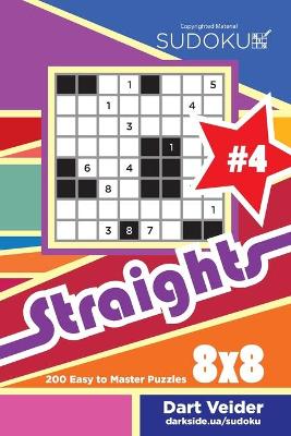 Book cover for Sudoku Straights - 200 Easy to Master Puzzles 8x8 (Volume 4)