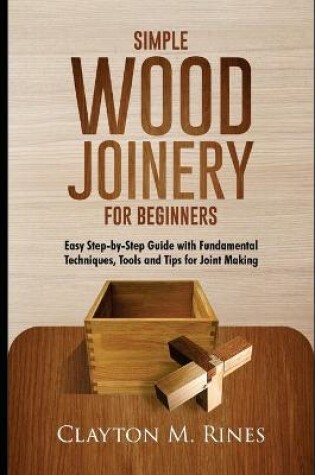 Cover of Simple Wood Joinery for Beginners