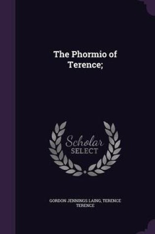 Cover of The Phormio of Terence;