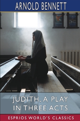Book cover for Judith, a Play in Three Acts (Esprios Classics)