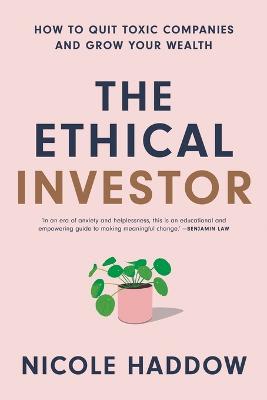 Book cover for The Ethical Investor: How to Quit Toxic Companies and Grow Your Wealth