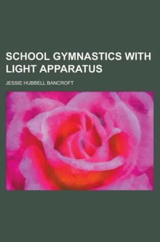 Cover of School Gymnastics with Light Apparatus