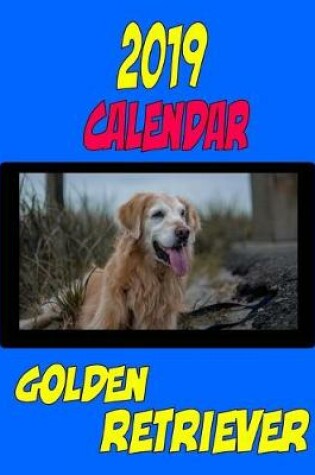 Cover of 2019 Calendar Golden Retriever